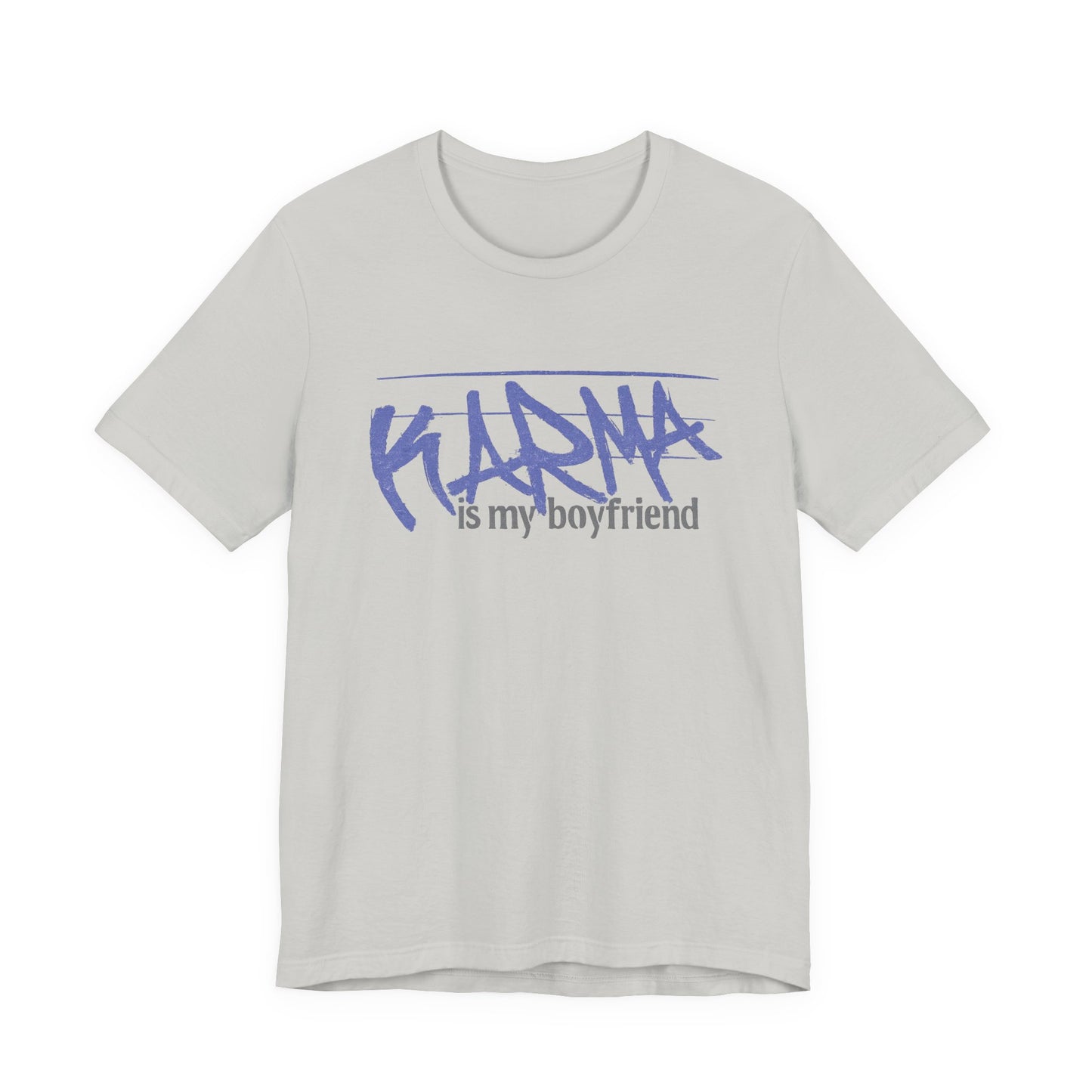 Karma Is My Boyfriend T-Shirt — Funny Feminine Graphic Tee
