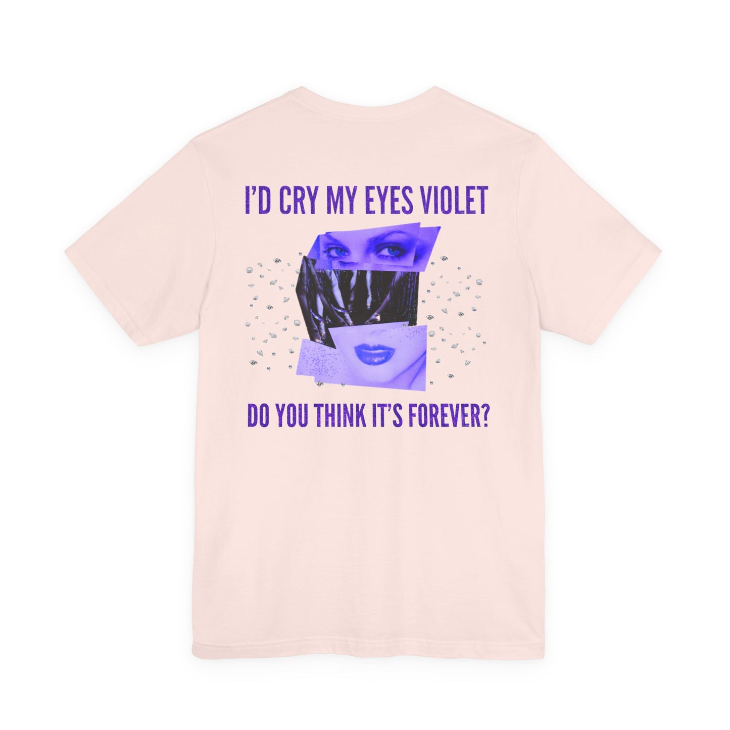 I'd Cry My Eyes Violet Front and Back Unisex Graphic Tee