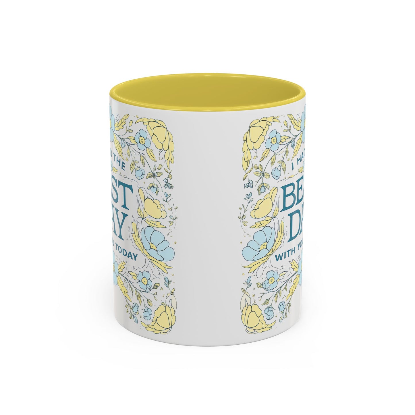 Best Day Floral Ceramic Mug — "I Had the Best Day With You Today" (11oz)
