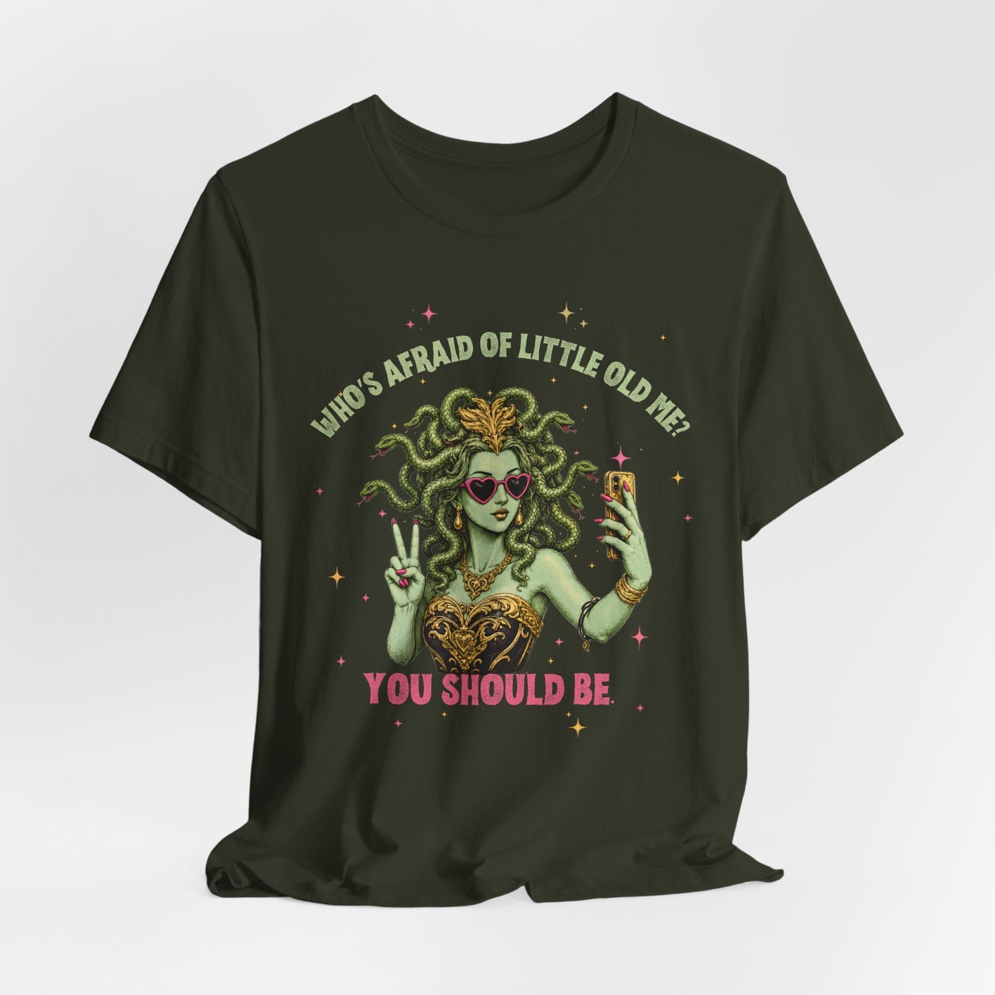Medusa Selfie Tee — "Who's Afraid of Little Old Me? You Should Be" Graphic T-Shirt