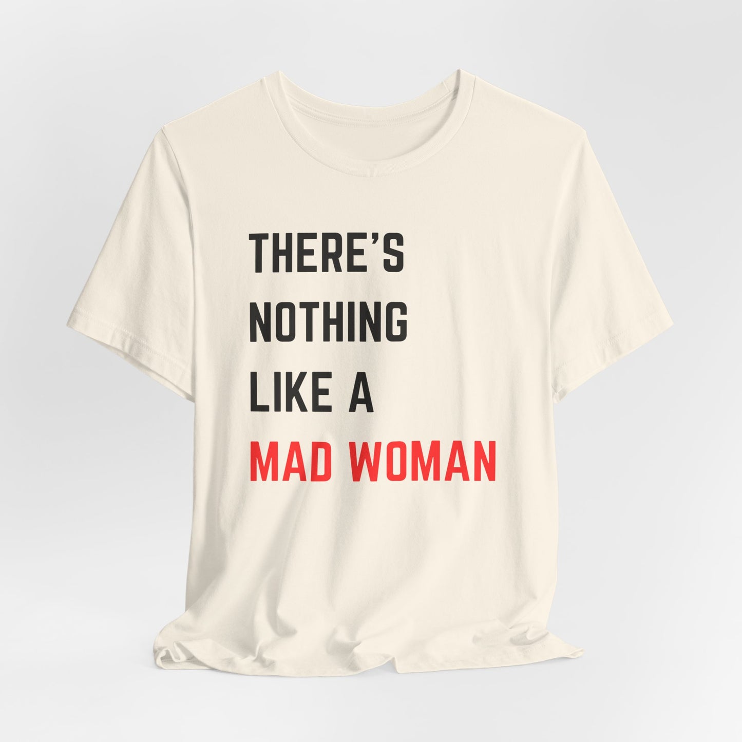 Mad Woman Statement Tee for Empowered Individuals, Feminist Fashion, Casual Outfit, Gift for Women, Everyday Wear