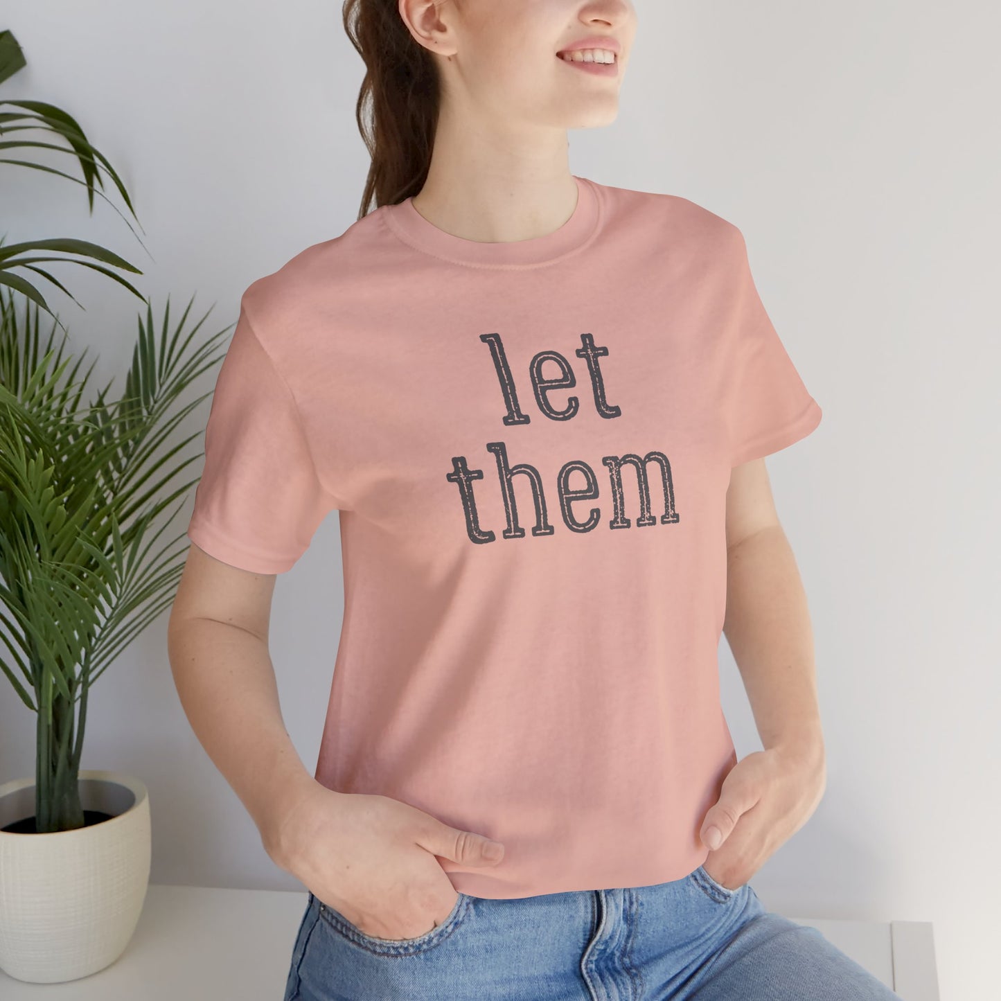 Let Them Unisex Jersey Short Sleeve Bella Canvas Tee, Motivational Shirt, Unisex T-Shirt, Casual Wear, Gift for Her, Everyday Style