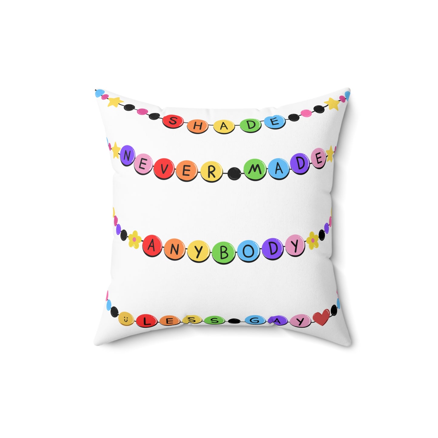 Shade Never Made Anybody Less Gay - Friendship Bracelet Pride - Colorful Affirmation Pillow