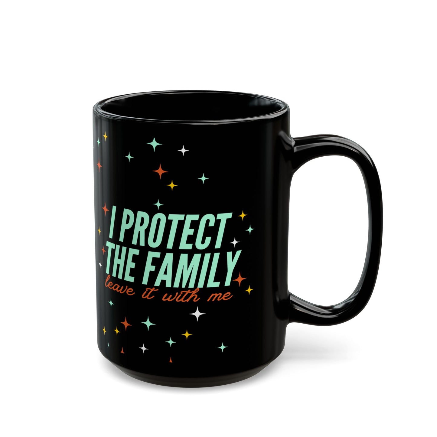 I Protect The Family Coffee Mug — Funny Protective Family Gift (Black, 11oz/15oz)