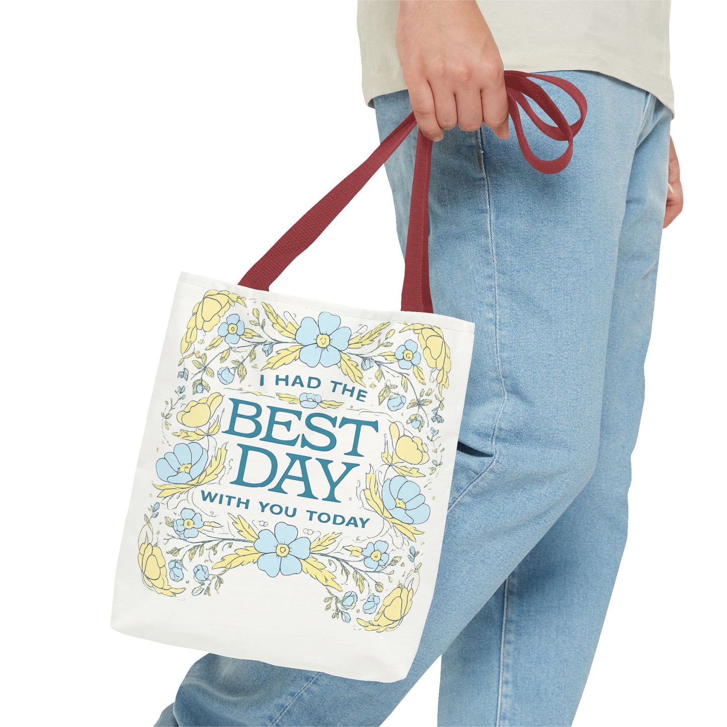 Tote Bag — "I Had the Best Day With You Today" Floral Carryall