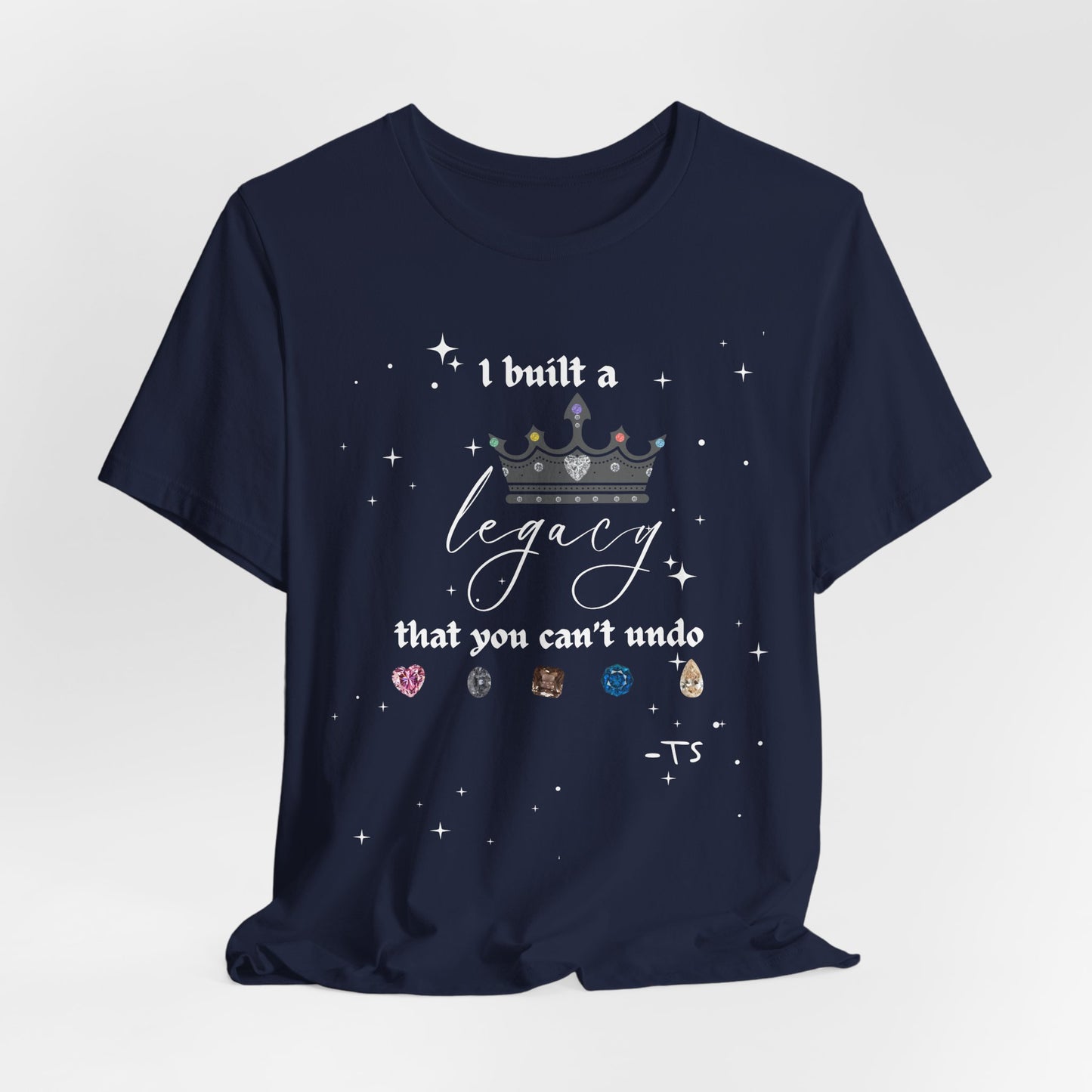 I built a Legacy that you can't undo - Swiftie Albums Crown Tee - Inspirational Unisex Jersey Tee, Motivational Gift, Casual Wear, Birthday Celebration, Confidence Booster