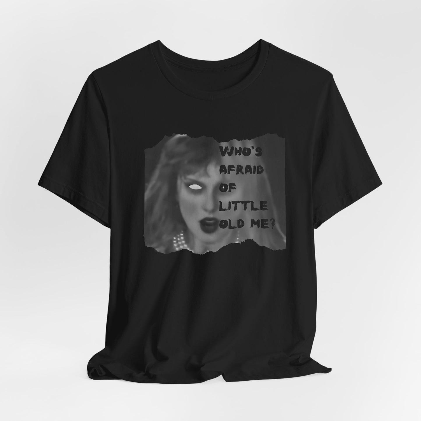 Copy of Who's Afraid of Little Ole Me? Unisex T-Shirt, Halloween Costume Tee, Spooky Gift, Horror Lover Shirt, Statement Tee