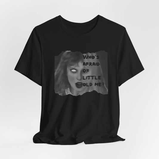 Copy of Who's Afraid of Little Ole Me? Unisex T-Shirt, Halloween Costume Tee, Spooky Gift, Horror Lover Shirt, Statement Tee