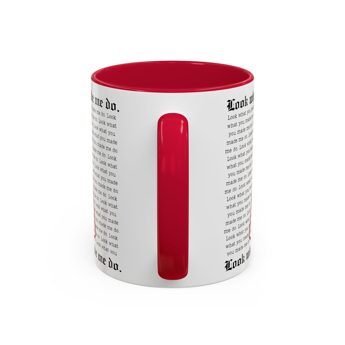 Look What You Made Me Do - REP TV, Handmaid's Tale - Colorful Ceramic Mugs, Coffee Cups, Unique Gift