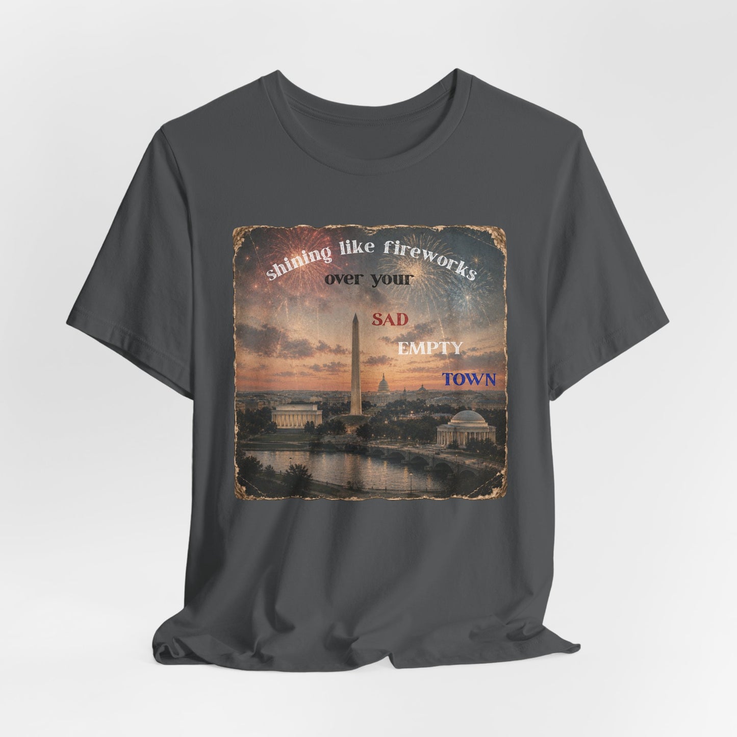 "Shining like fireworks over your sad empty town" Vintage Washington DC Graphic T-Shirt
