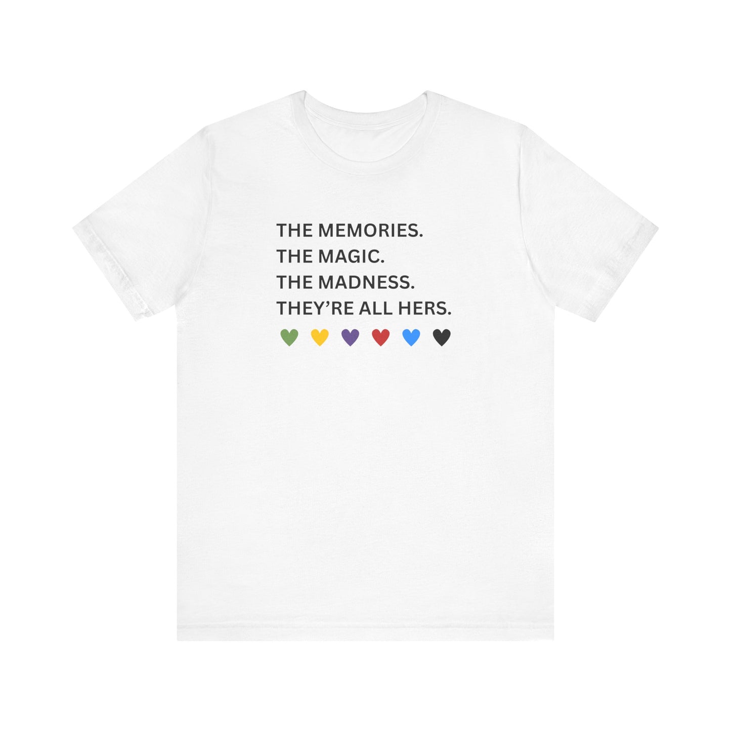 They're All Hers - TS -Memorable Moments Unisex Bella Canvas Tee - Magic, Madness & Memories - Gifts for Friends, Family, Celebrations, Casual Wear, Holiday Apparel