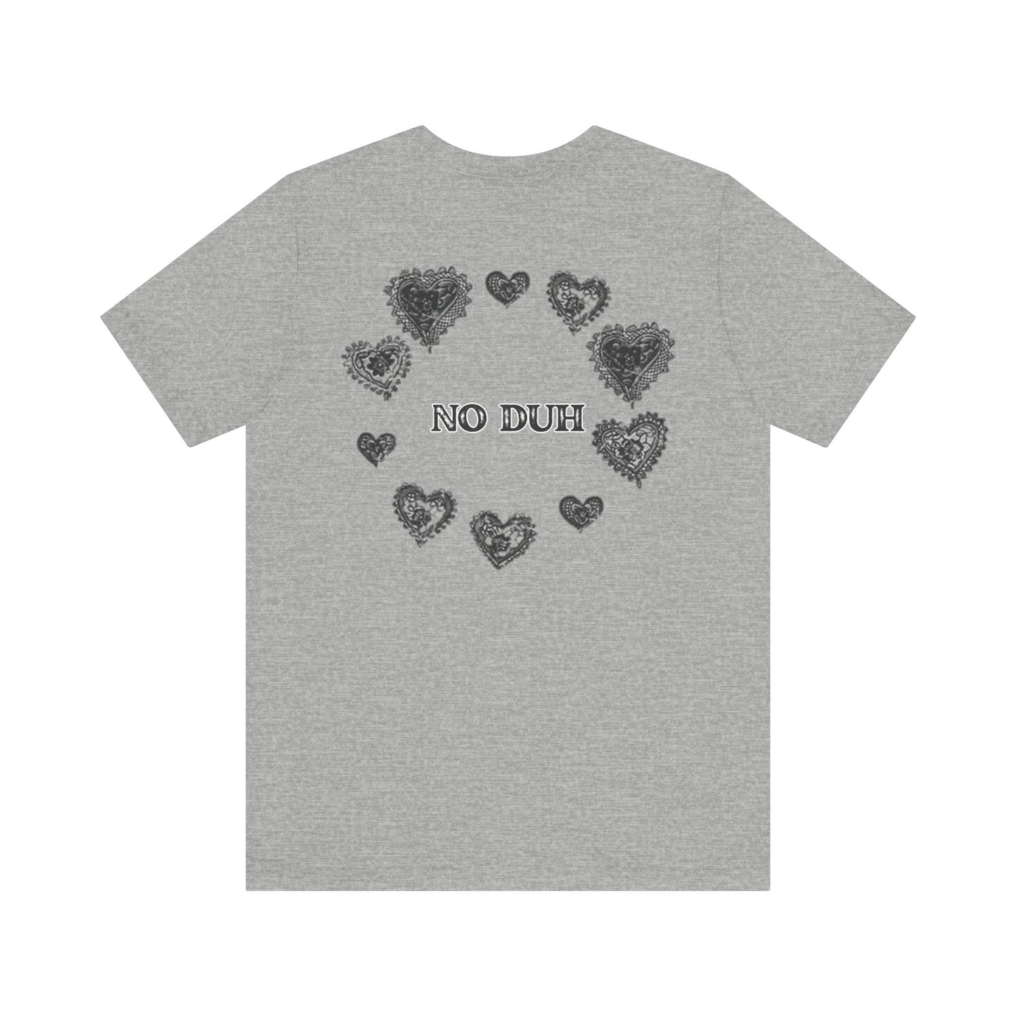 No Duh - Unisex Jersey Short Sleeve Tee