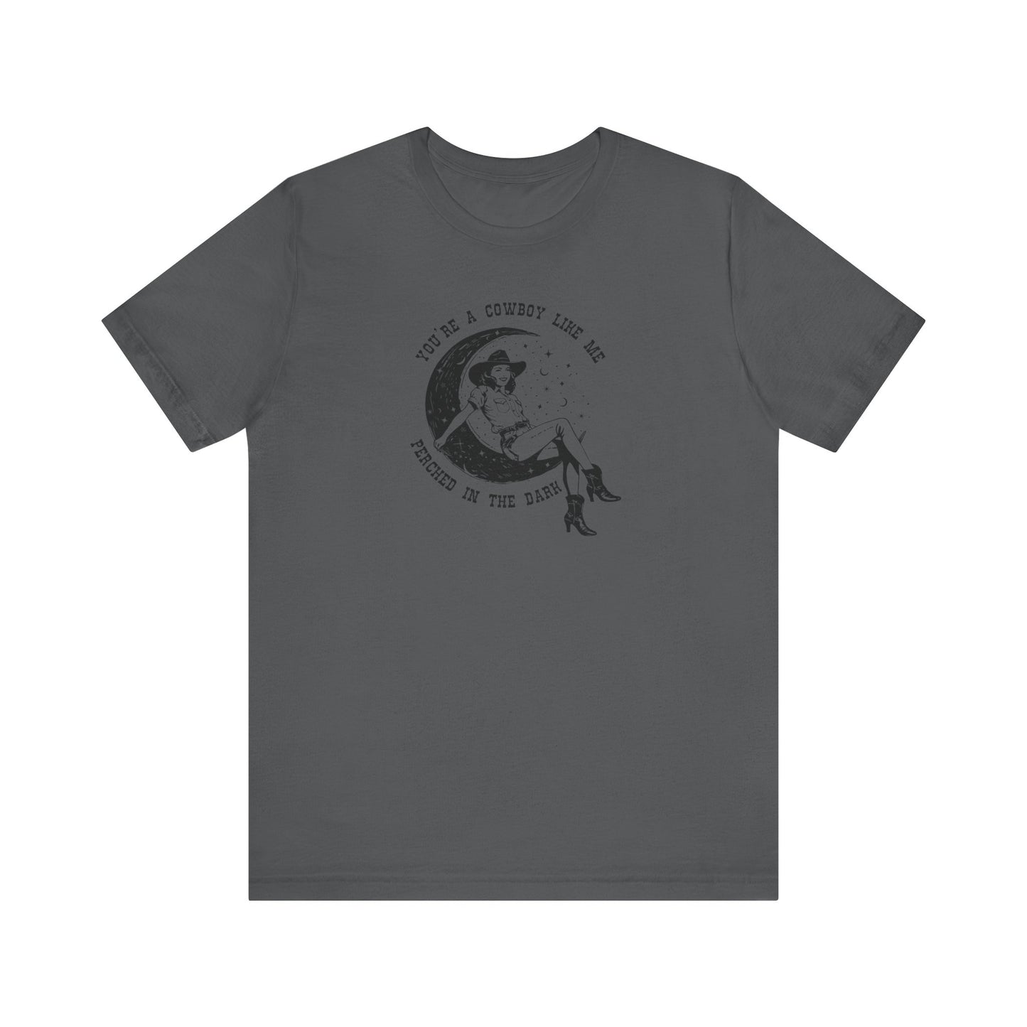 You're a Cowboy like Me - Perched in the Dark - subtle gaylor - Unisex Jersey Short Sleeve Tee