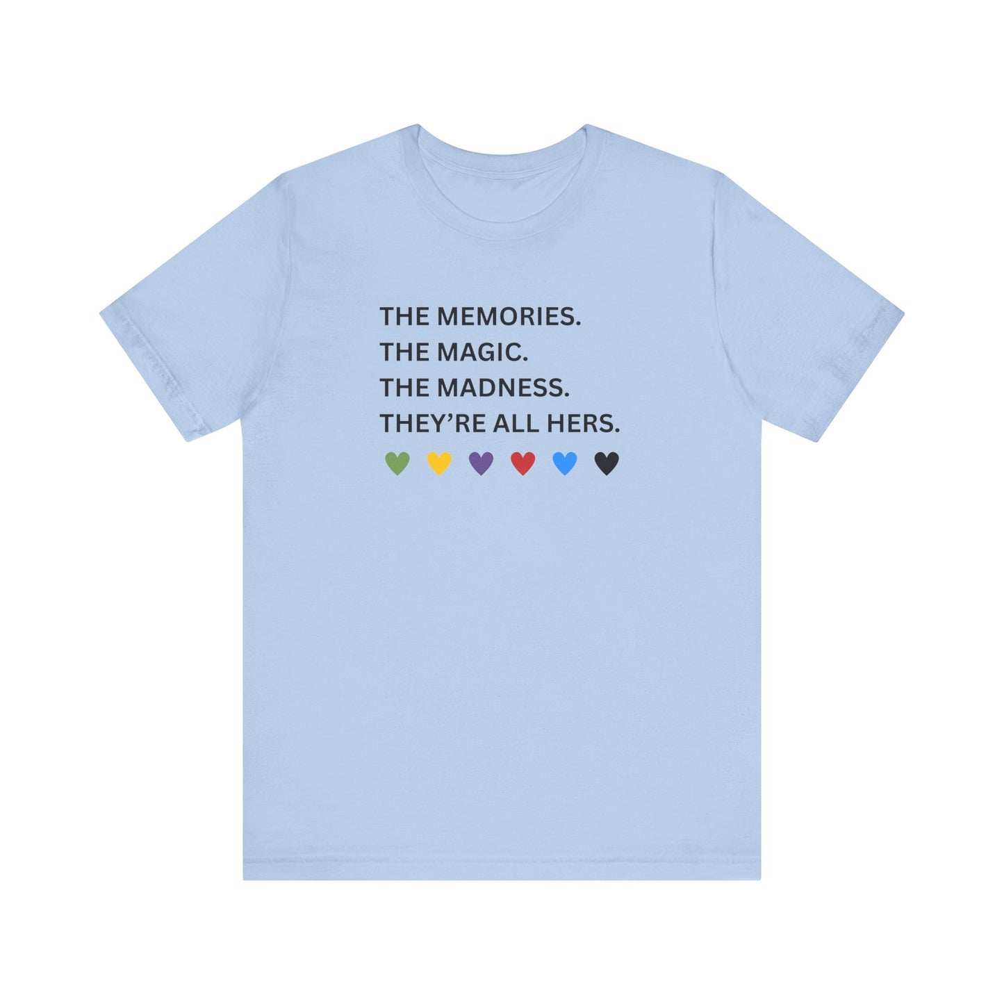 They're All Hers - TS -Memorable Moments Unisex Bella Canvas Tee - Magic, Madness & Memories - Gifts for Friends, Family, Celebrations, Casual Wear, Holiday Apparel