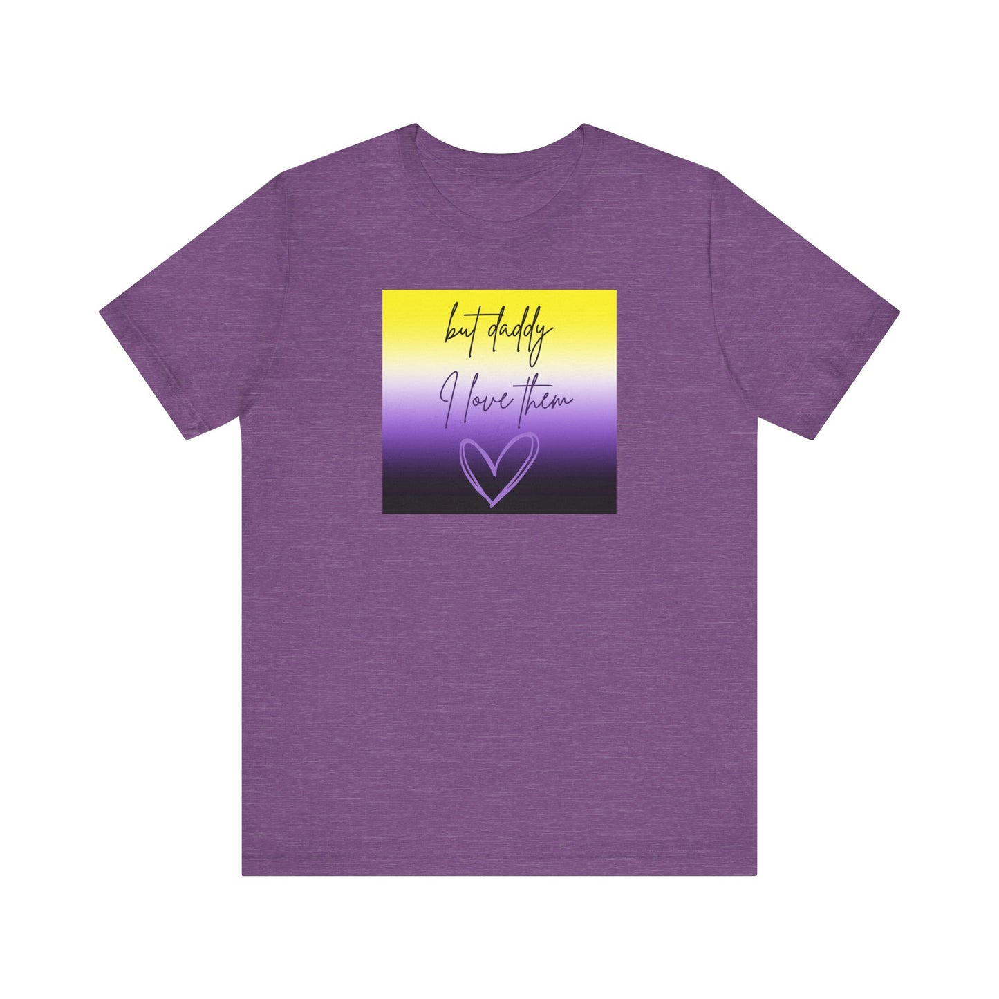 but daddy I love THEM - PRIDE - Unisex Jersey Short Sleeve Tee