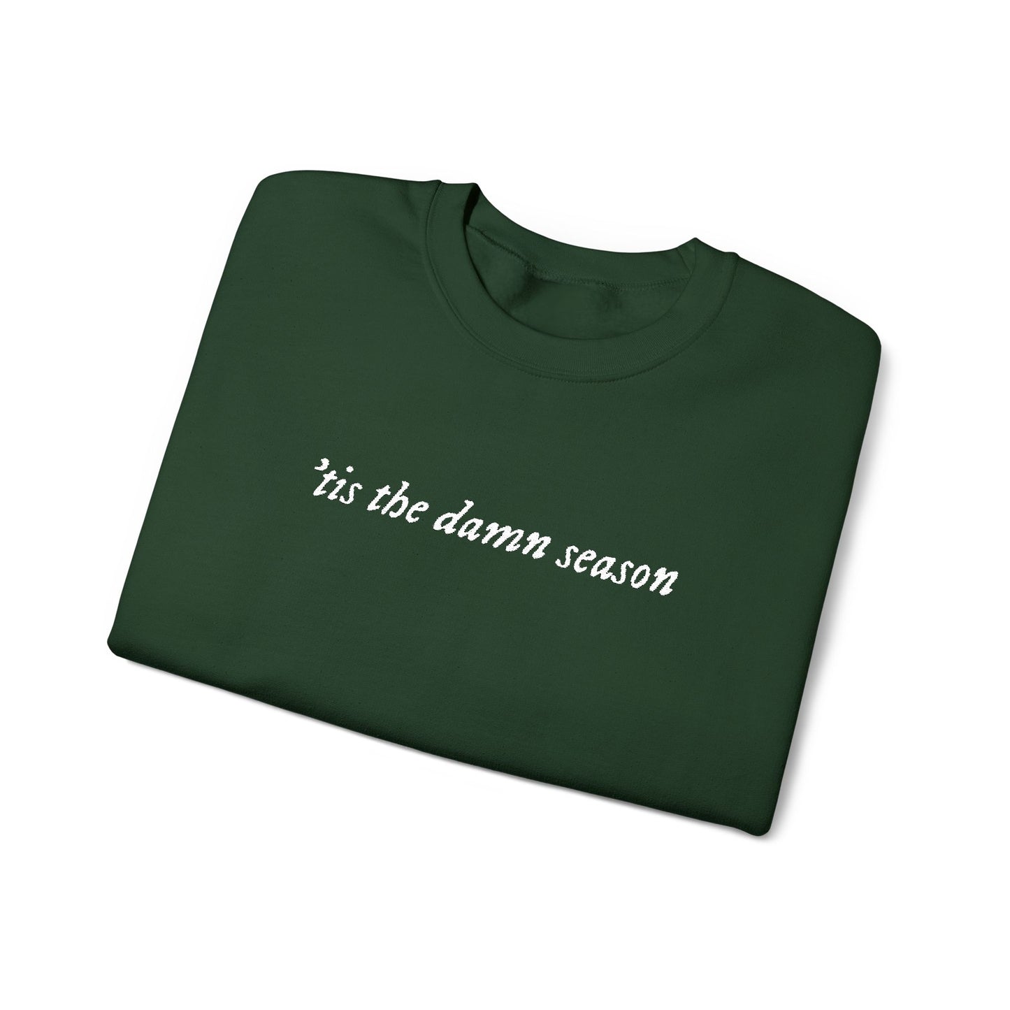 Embroidered Crewneck Sweatshirt — “tis the damn season” Minimal Script Pullover