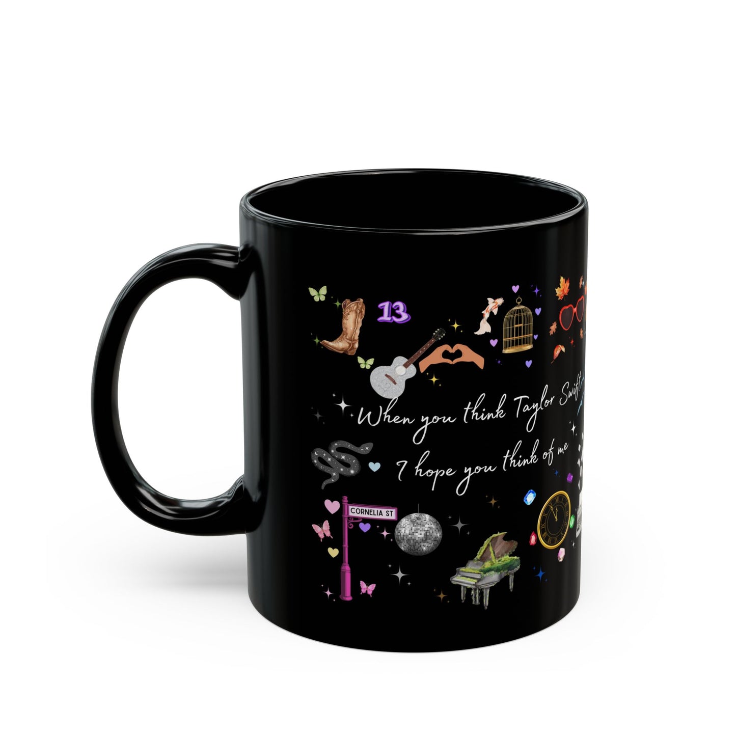 I hope you think of me Black Mug - 11oz & 15oz, Perfect Gift for Swifties, Music Lovers, Birthdays, Coffee Lovers, Special Occasions