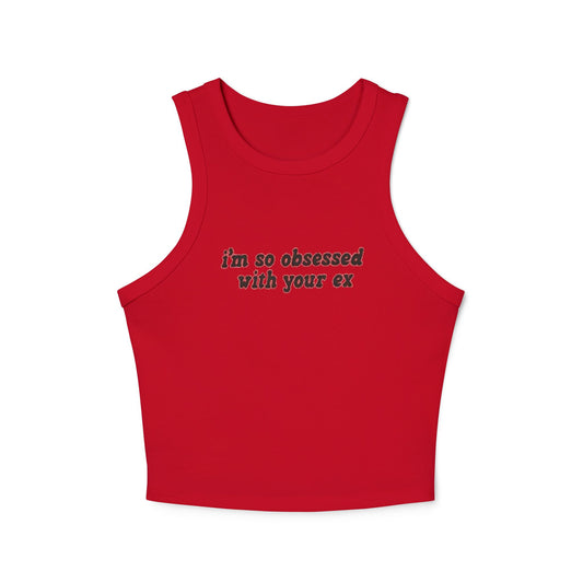 obsessed with your ex - Women's Micro Rib Racer Tank Top