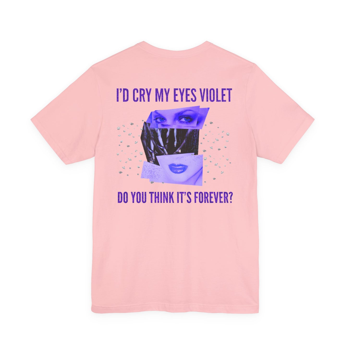 I'd Cry My Eyes Violet Front and Back Unisex Graphic Tee