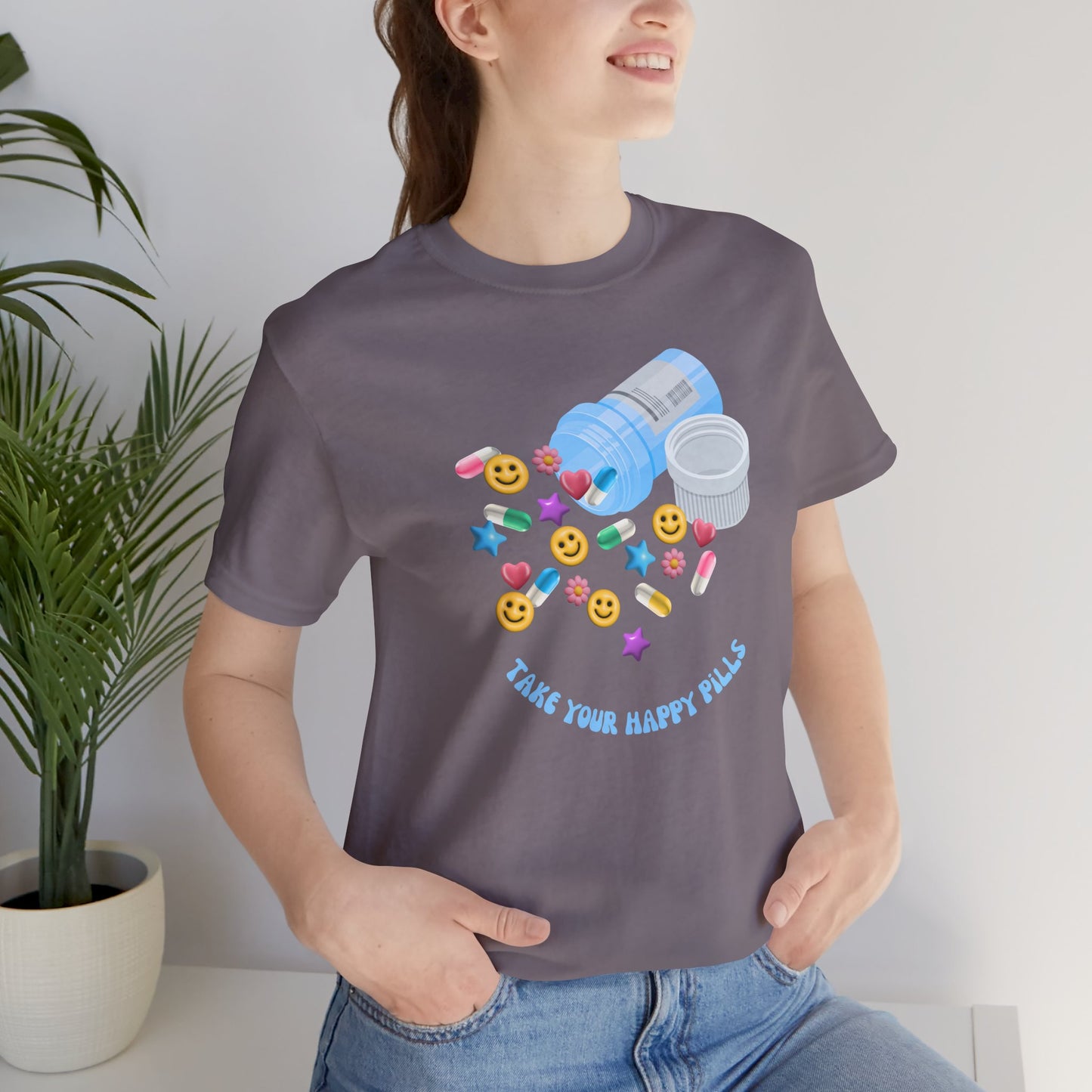 take your happy pills - Unisex Jersey Short Sleeve Tee