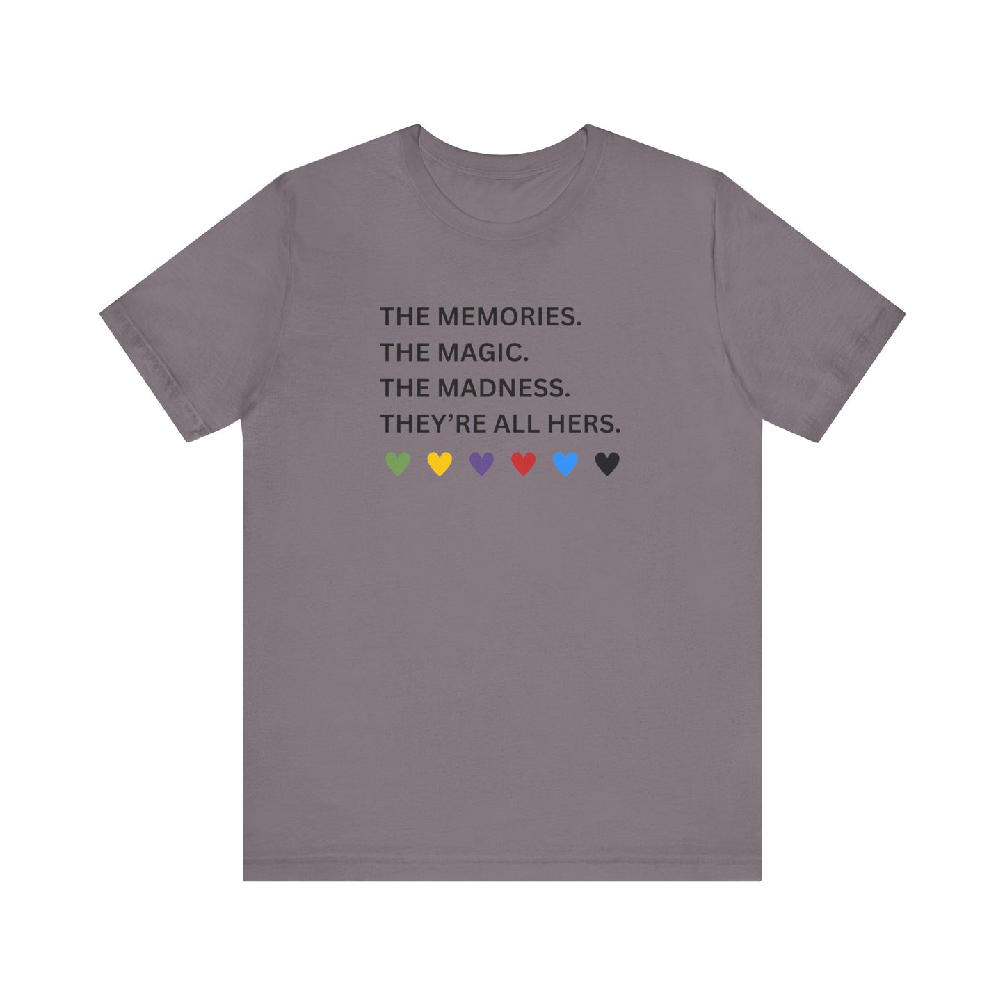 They're All Hers - TS -Memorable Moments Unisex Bella Canvas Tee - Magic, Madness & Memories - Gifts for Friends, Family, Celebrations, Casual Wear, Holiday Apparel
