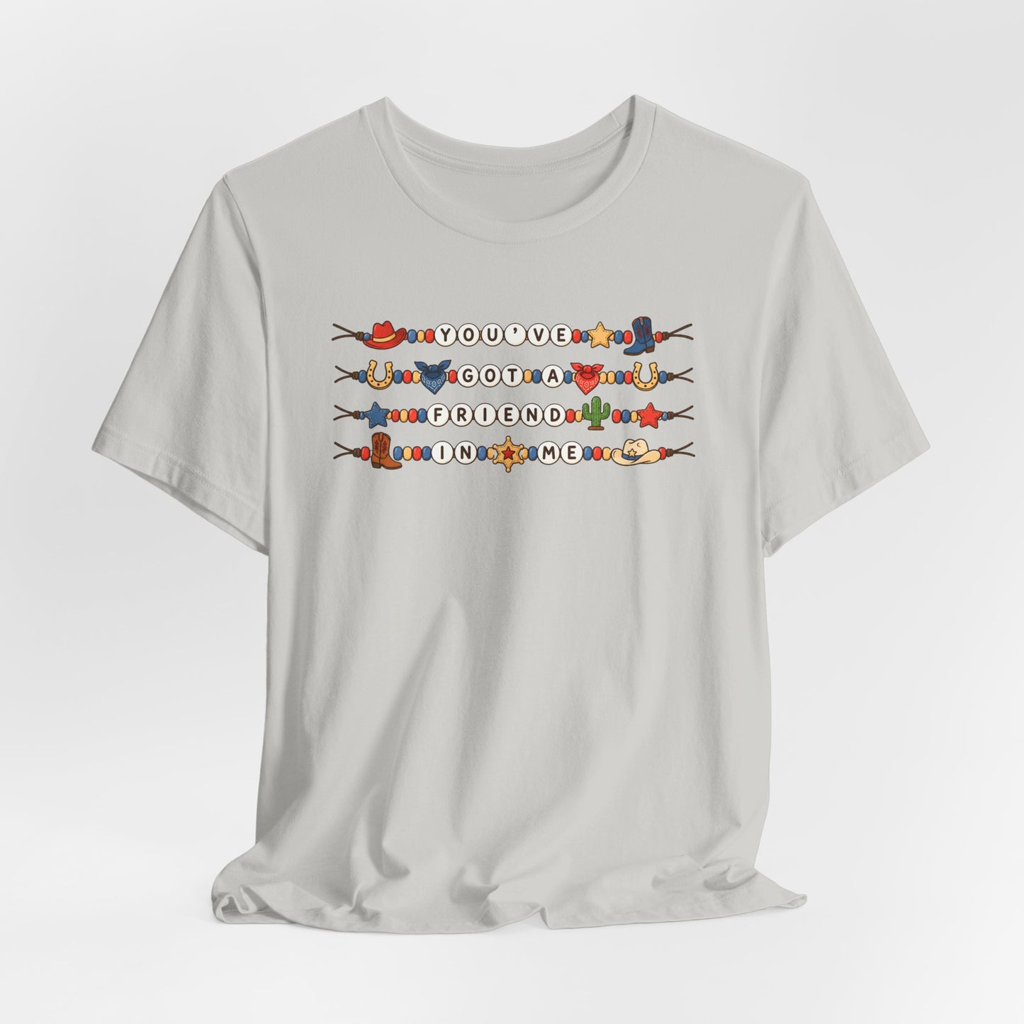 You've Got A Friend In Me - Friendship Bracelets Tee