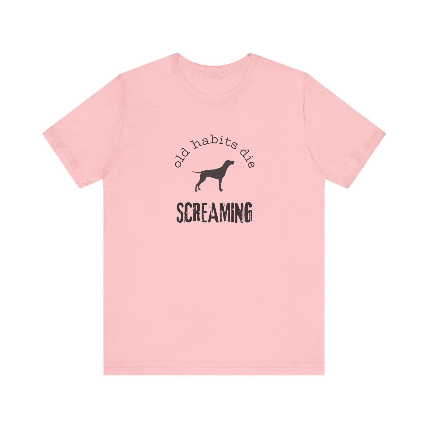 the black dog - old habits die screaming - Unisex Jersey Short Sleeve Tee