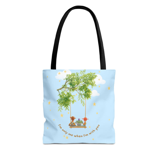 I'm only me when I'm with you Tote Bag