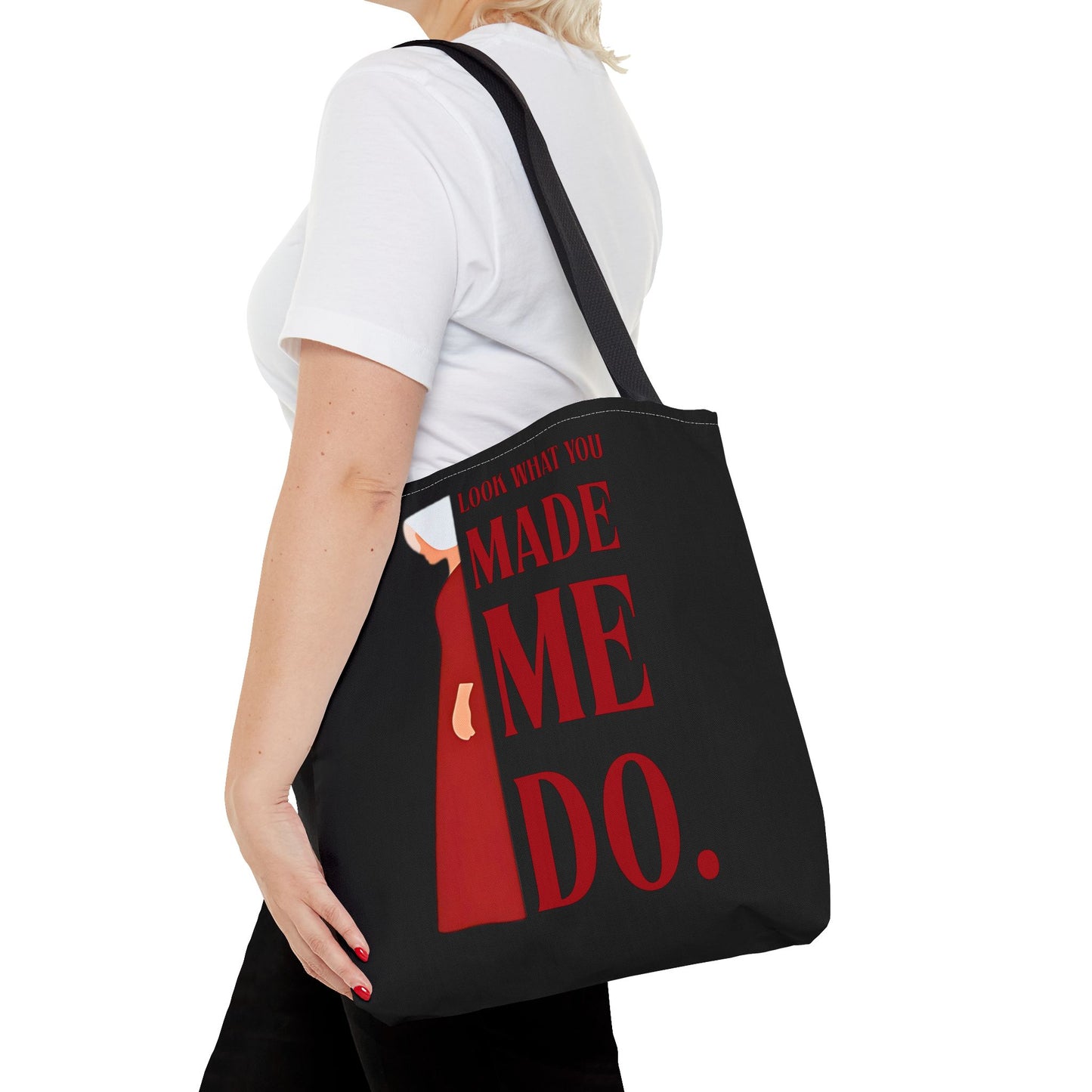 Statement Tote Bag - Look What You Made Me Do - Handmaid's Tale, Empowering Gift, Funny Tote for Women, Stylish Shopping Bag, Minimalist Carryall, Unique Gift Idea