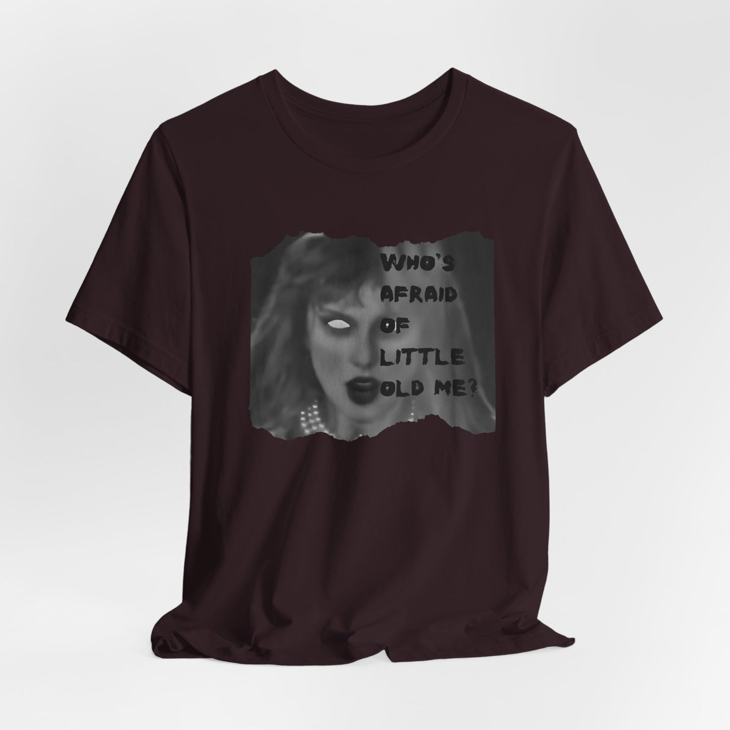 Copy of Who's Afraid of Little Ole Me? Unisex T-Shirt, Halloween Costume Tee, Spooky Gift, Horror Lover Shirt, Statement Tee
