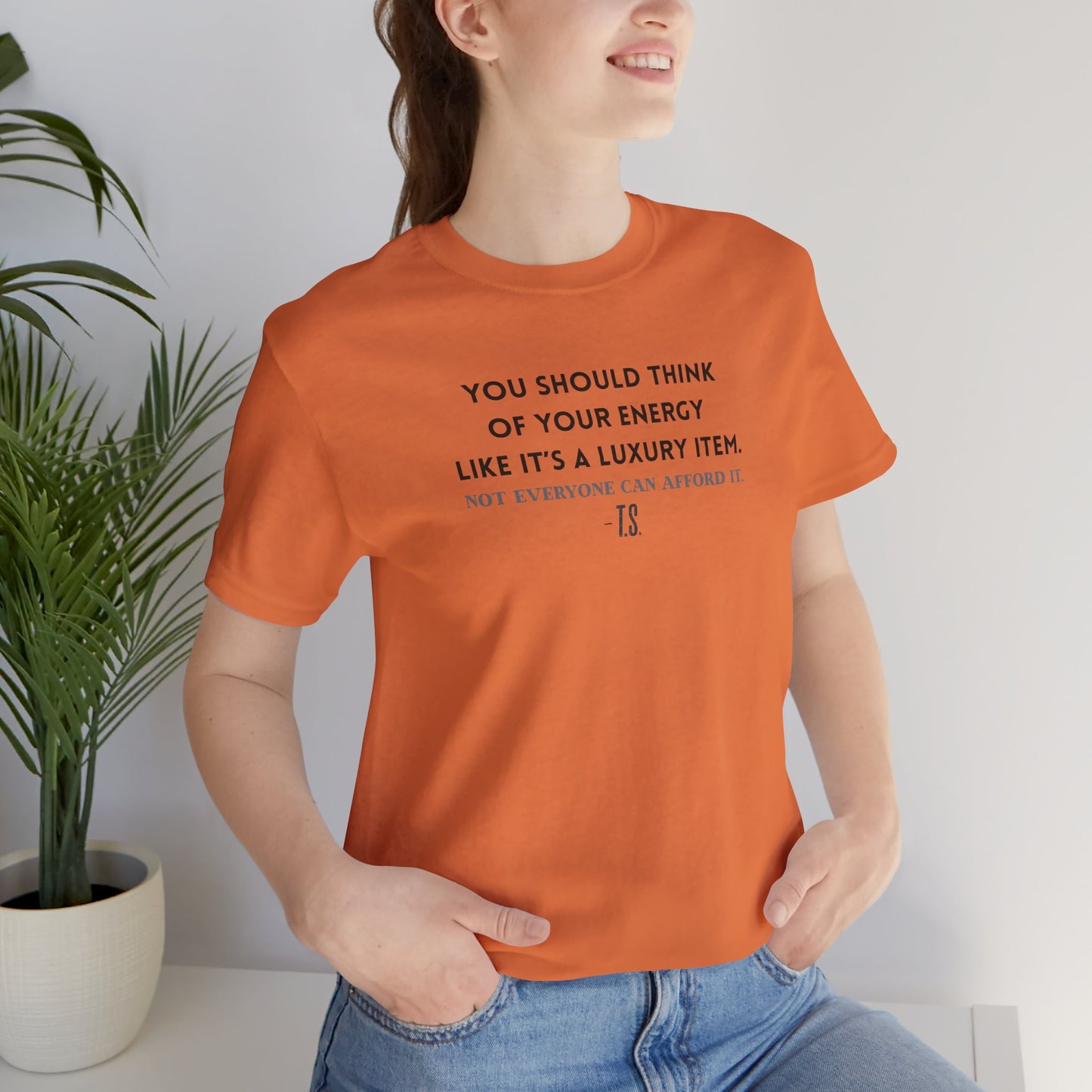Luxury Energy Quote Tee, Unisex Graphic Shirt, Motivational Tee, Self-Care Apparel, Everyday Wear, Gift for Her