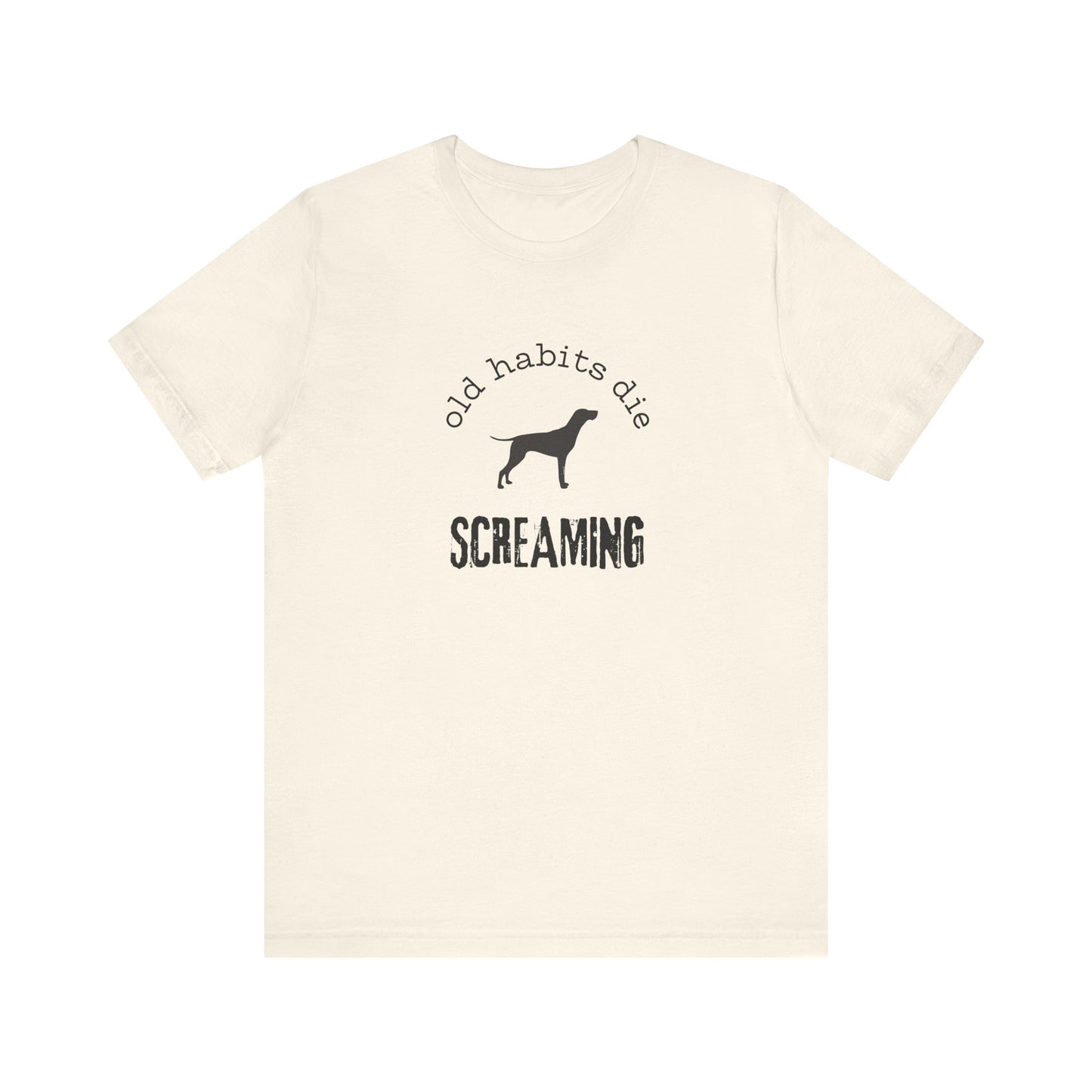 the black dog - old habits die screaming - Unisex Jersey Short Sleeve Tee