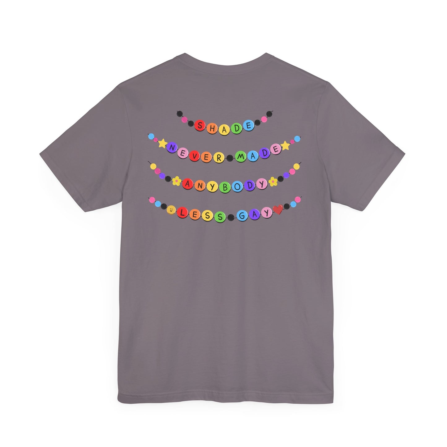 You Need To Calm Down - Shade Never Made Anybody Less Gay - Friendship Bracelet - Front/Back Unisex Jersey Short Sleeve Tee, Casual Graphic Tee, Motivational Shirt, Gift for Everyone, Affirmation Apparel