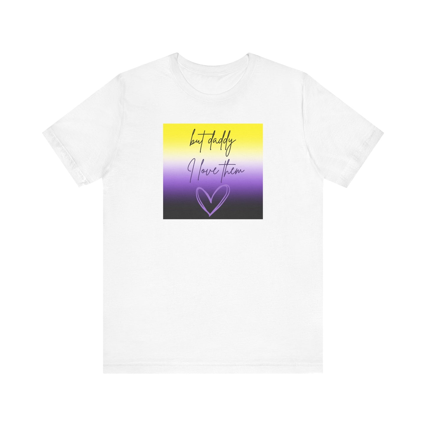 but daddy I love THEM - PRIDE - Unisex Jersey Short Sleeve Tee