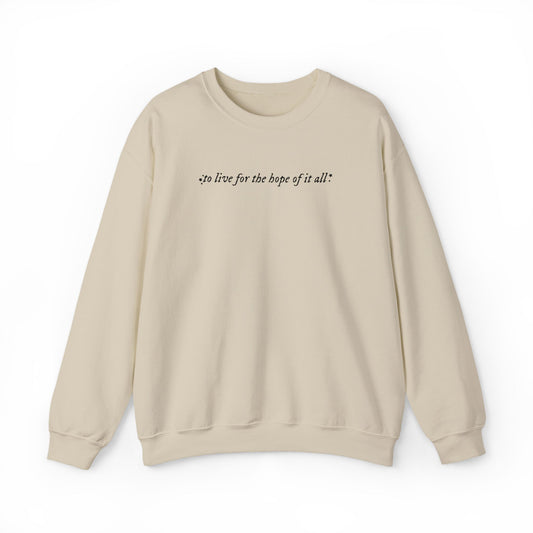 Embroidered Crewneck Sweatshirt — “for the hope of it all.” Minimal Script Pullover