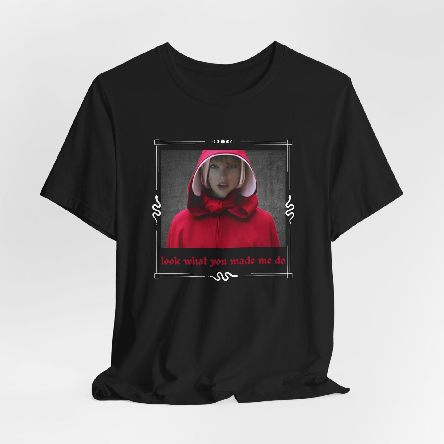Unisex Graphic Tee - Red Cloak - Look What You Made Me Do, Casual Wear, Gift for Fans, Trendy T-Shirt, Streetwear, Unisex Style