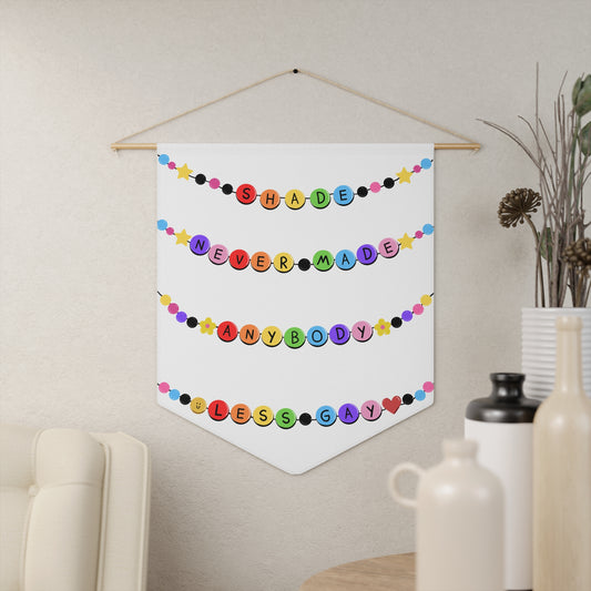 Shade Never Made Anybody Less Gay - Friendship Bracelet Pride Pennant Banner, LGBTQ+ Decor, Pride Home Decoration, Fun Wall Hanging, Positive Vibes
