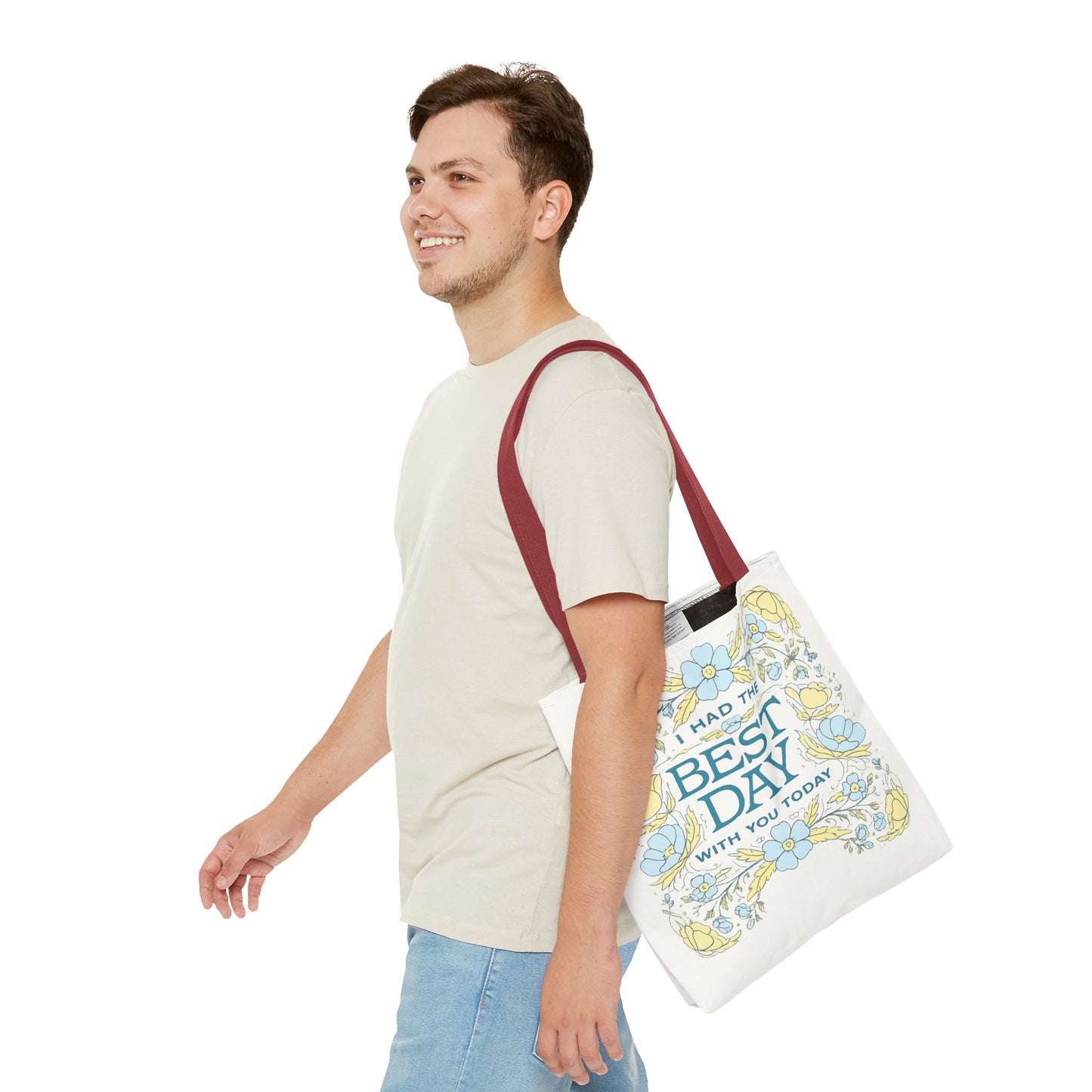 Tote Bag — "I Had the Best Day With You Today" Floral Carryall