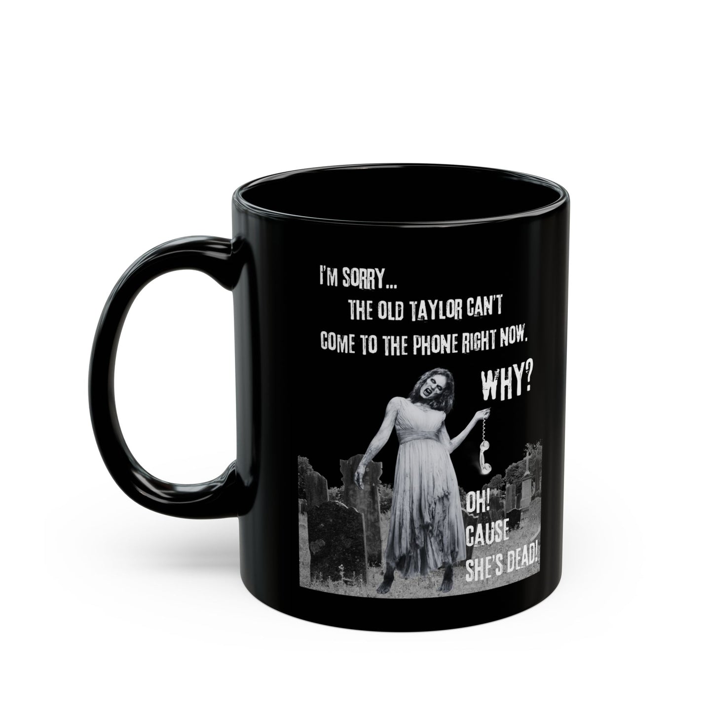 Oh, cause she's dead! Gothic Black Mug for Fans of Dark Humor, Halloween Gift, Coffee Cup, Funny Quote, Spooky Tea Mug