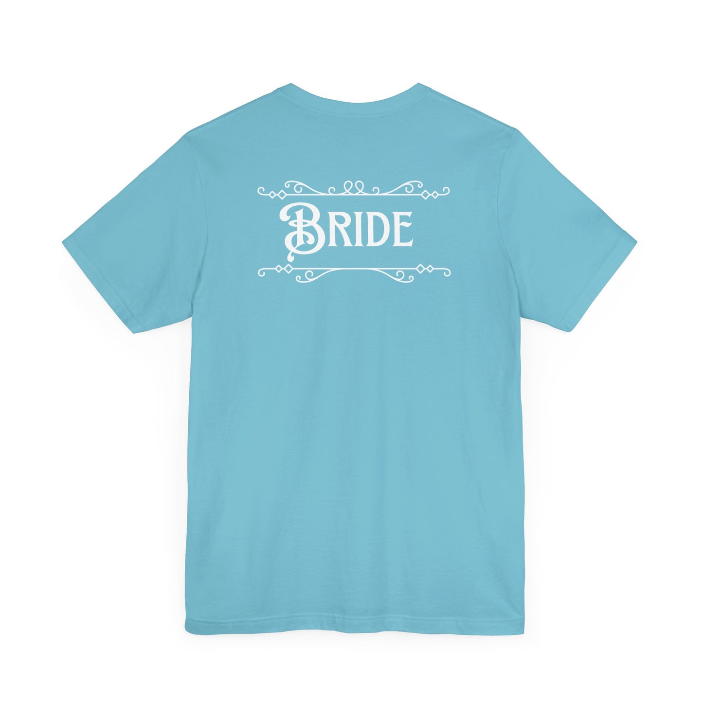 Fairytale Bride Short Sleeve Tee - Today Was a Fairytale (Front and Back!)