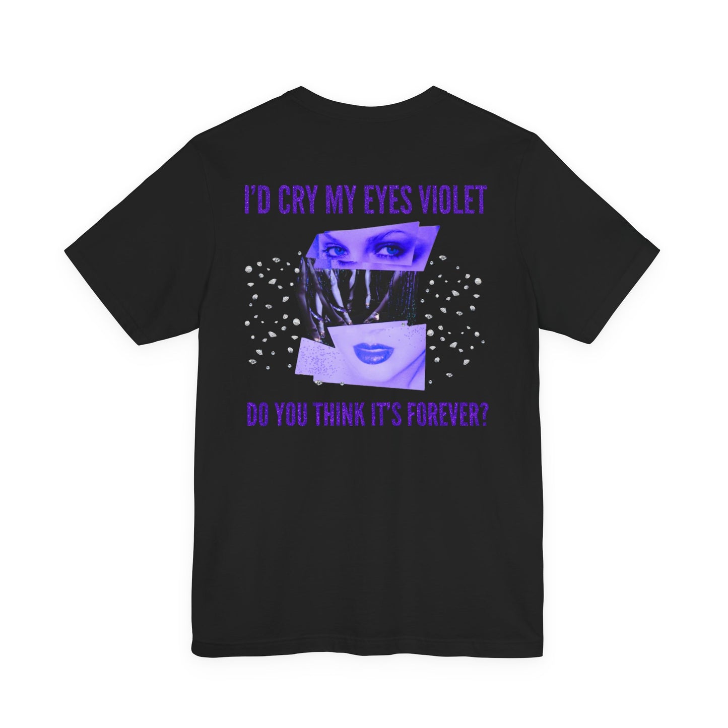 I'd Cry My Eyes Violet Front and Back Unisex Graphic Tee