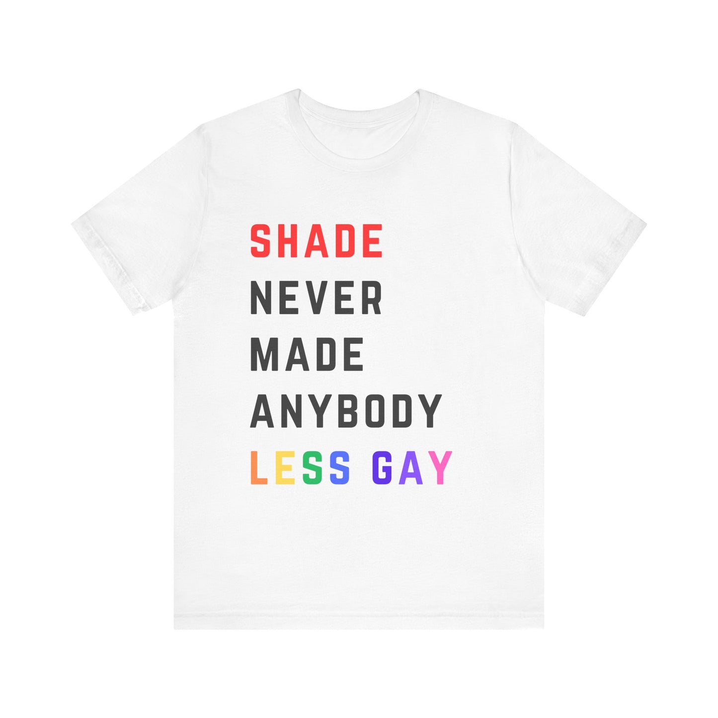 Shade never made anybody less gay - Taylor Red Tshirt Style - Unisex Jersey Short Sleeve Tee