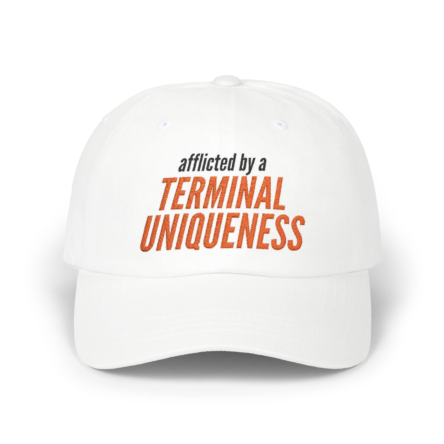 Embroidered - Afflicted by a Terminal Uniqueness Classic Dad Cap - Adjustable Hat