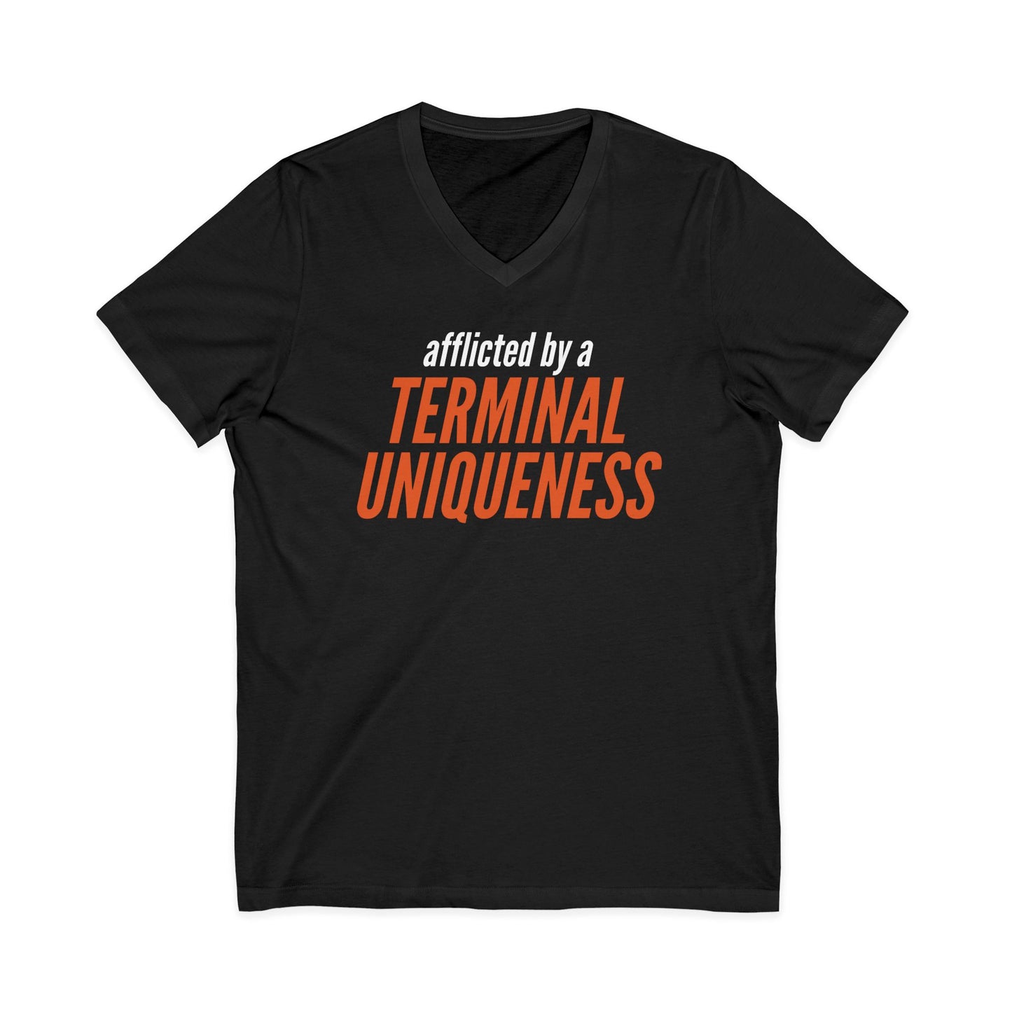 V-Neck Tee — "Afflicted by a Terminal Uniqueness" Graphic