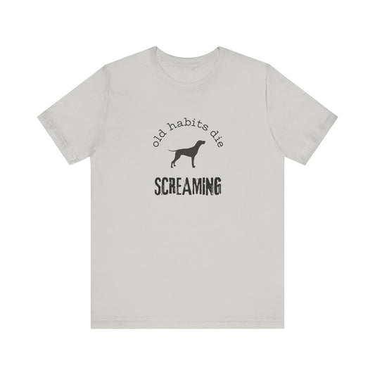 the black dog - old habits die screaming - Unisex Jersey Short Sleeve Tee