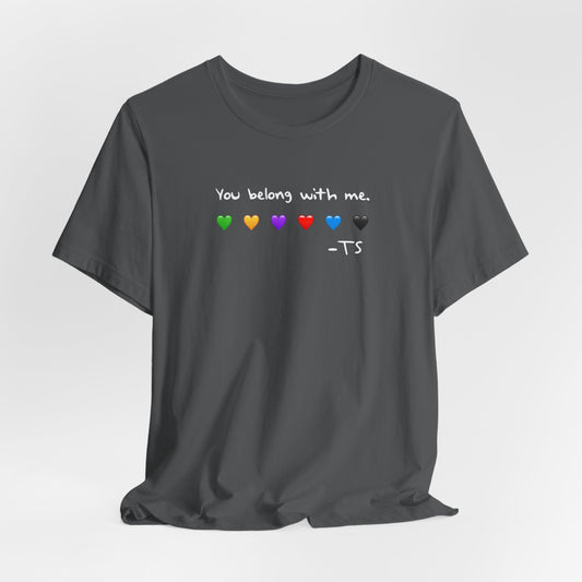 "You Belong With Me" Heart Tee - Unisex Jersey Short Sleeve T-Shirt, Casual Wear, Gift for Friends, Swiftie Gift