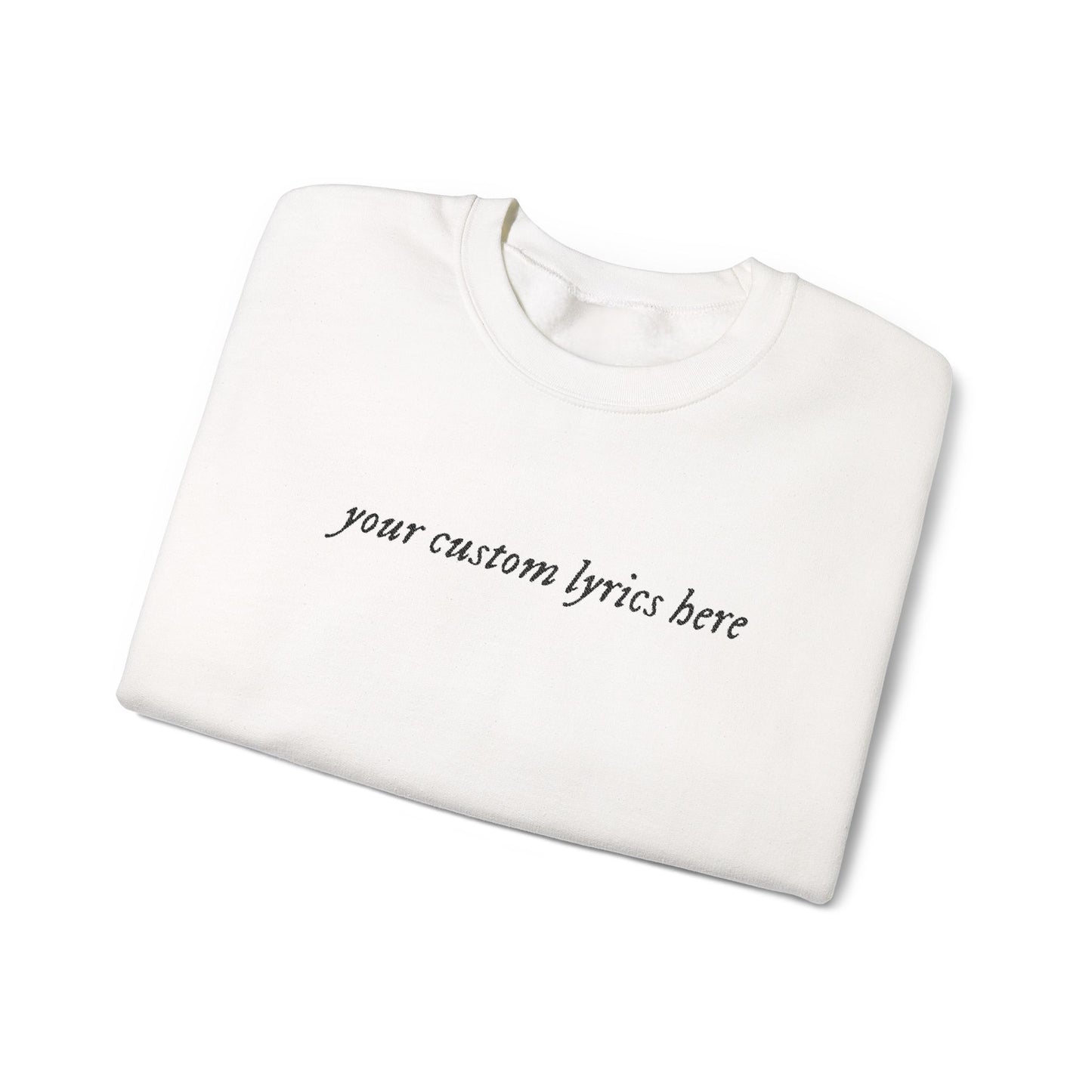 Embroidered Custom Lyrics Crewneck Sweatshirt — light color sweatshirt, dark lyrics