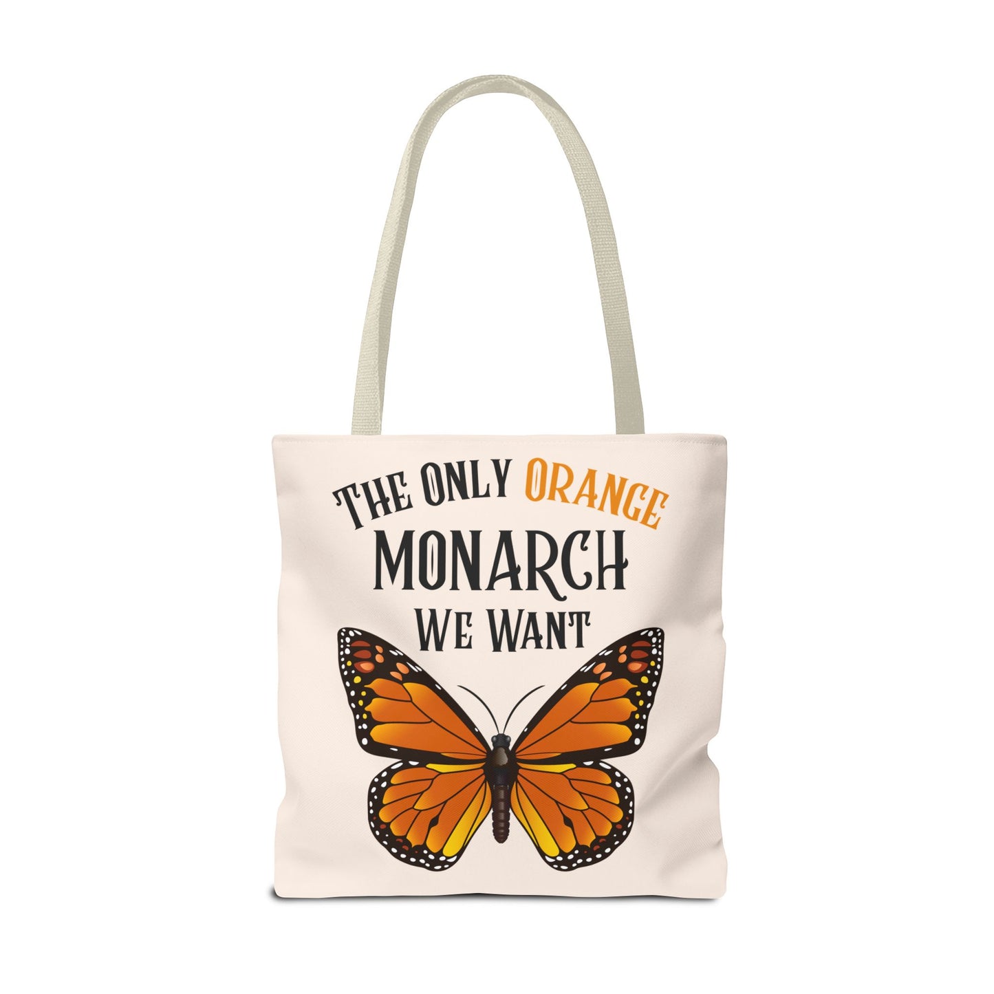 The Only Orange Monarch We Want Tote Bag - Perfect for Nature Lovers, Eco-Friendly Chic, Gift for Activists, Summer Outing, Stylish Carryall