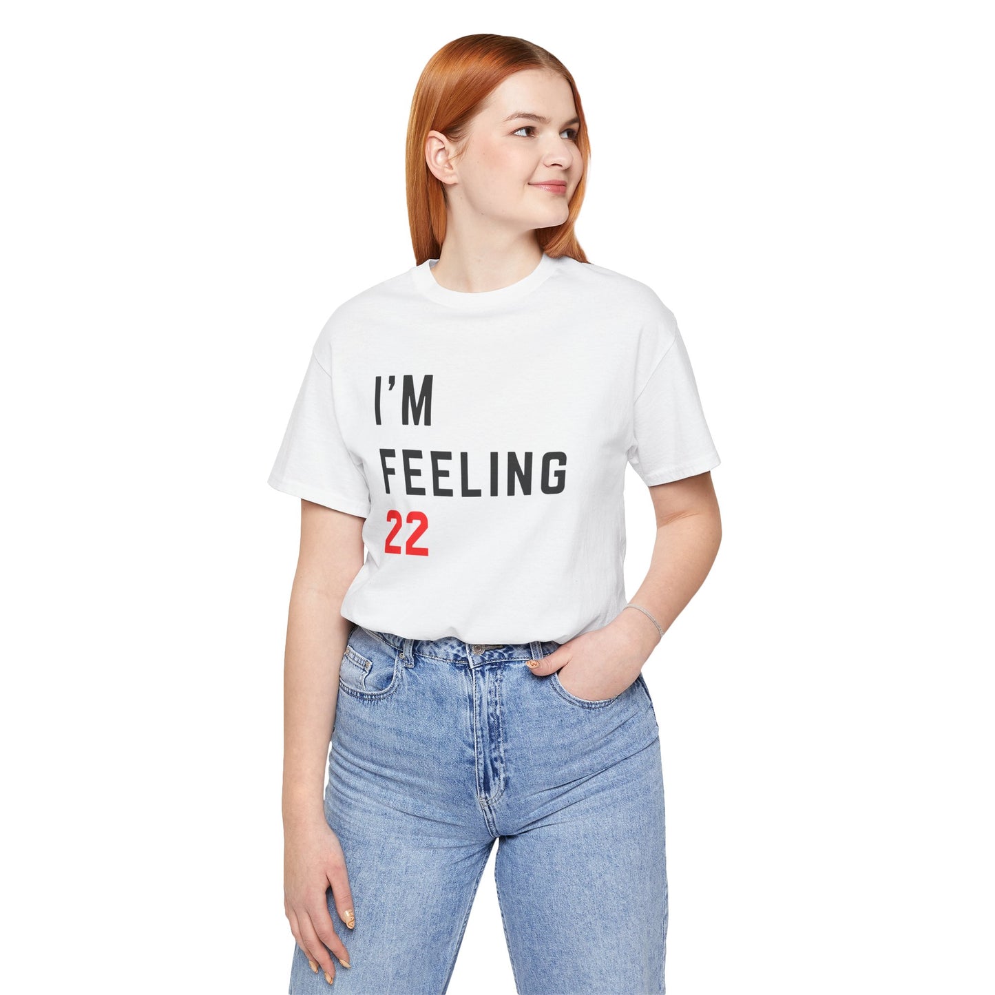 Feeling 22 Unisex Jersey Tee - Playful Shirt