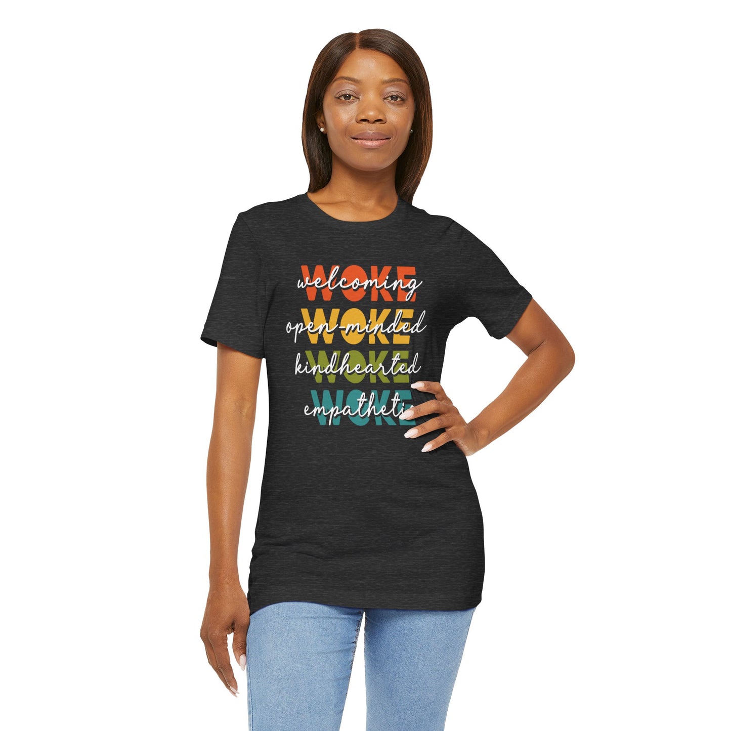 WOKE Acronym Message Tee, Woke Unisex Shirt, Kindhearted T-Shirt, Open-Minded Graphic Top, Awareness Apparel, Gift for Activists